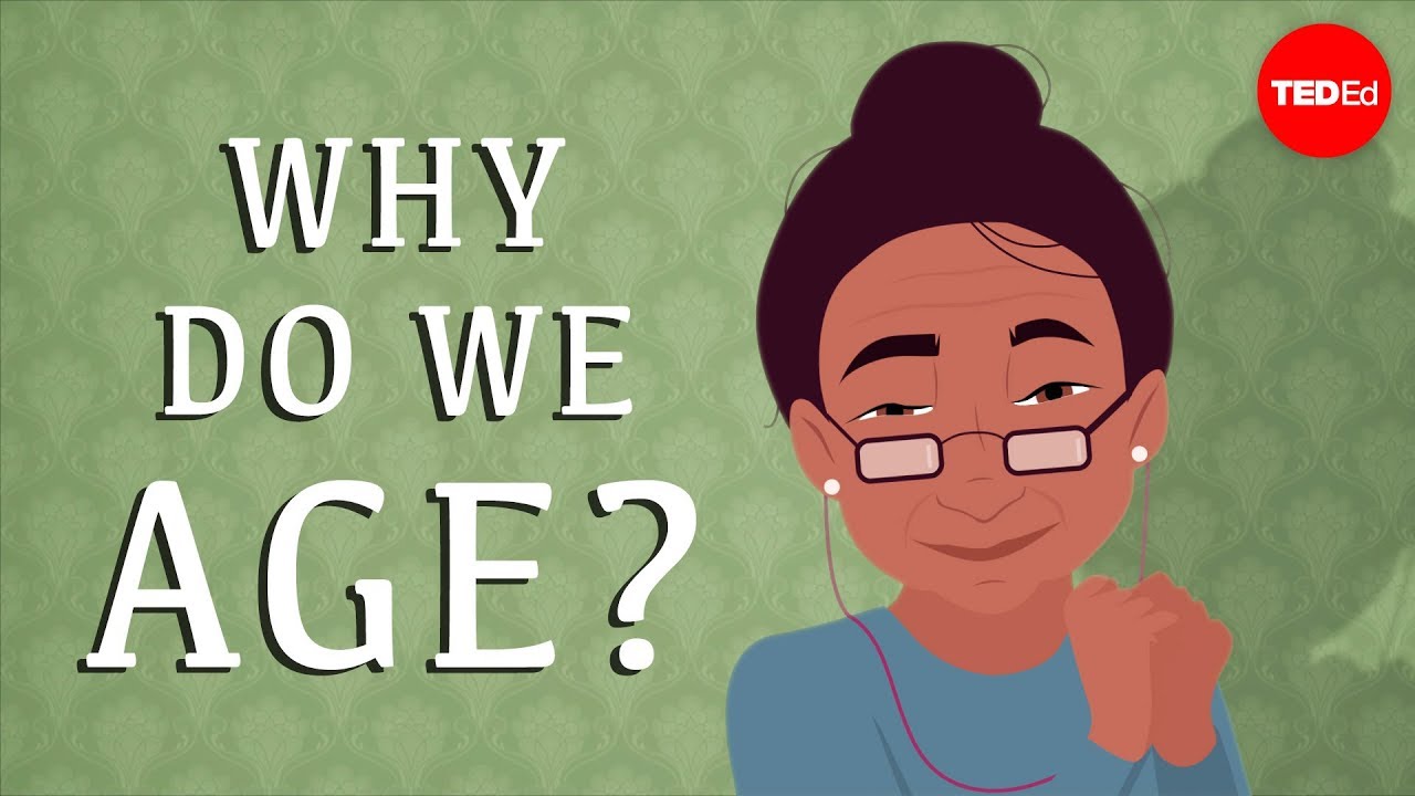 Why do we age? 1 Why do we age?