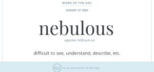 nebulous understanding its definition and meaning explained